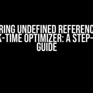 Conquering Undefined References with GCC Link-Time Optimizer: A Step-by-Step Guide