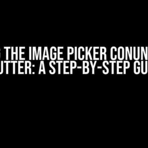 Solving the Image Picker Conundrum in Flutter: A Step-by-Step Guide