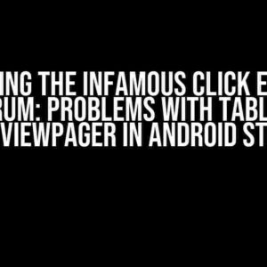 Solving the Infamous Click Event Conundrum: Problems with TableLayout and ViewPager in Android Studio