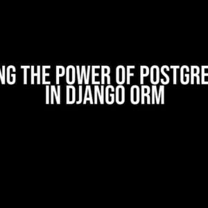 Unlocking the Power of Postgres’ ARRAY in Django ORM